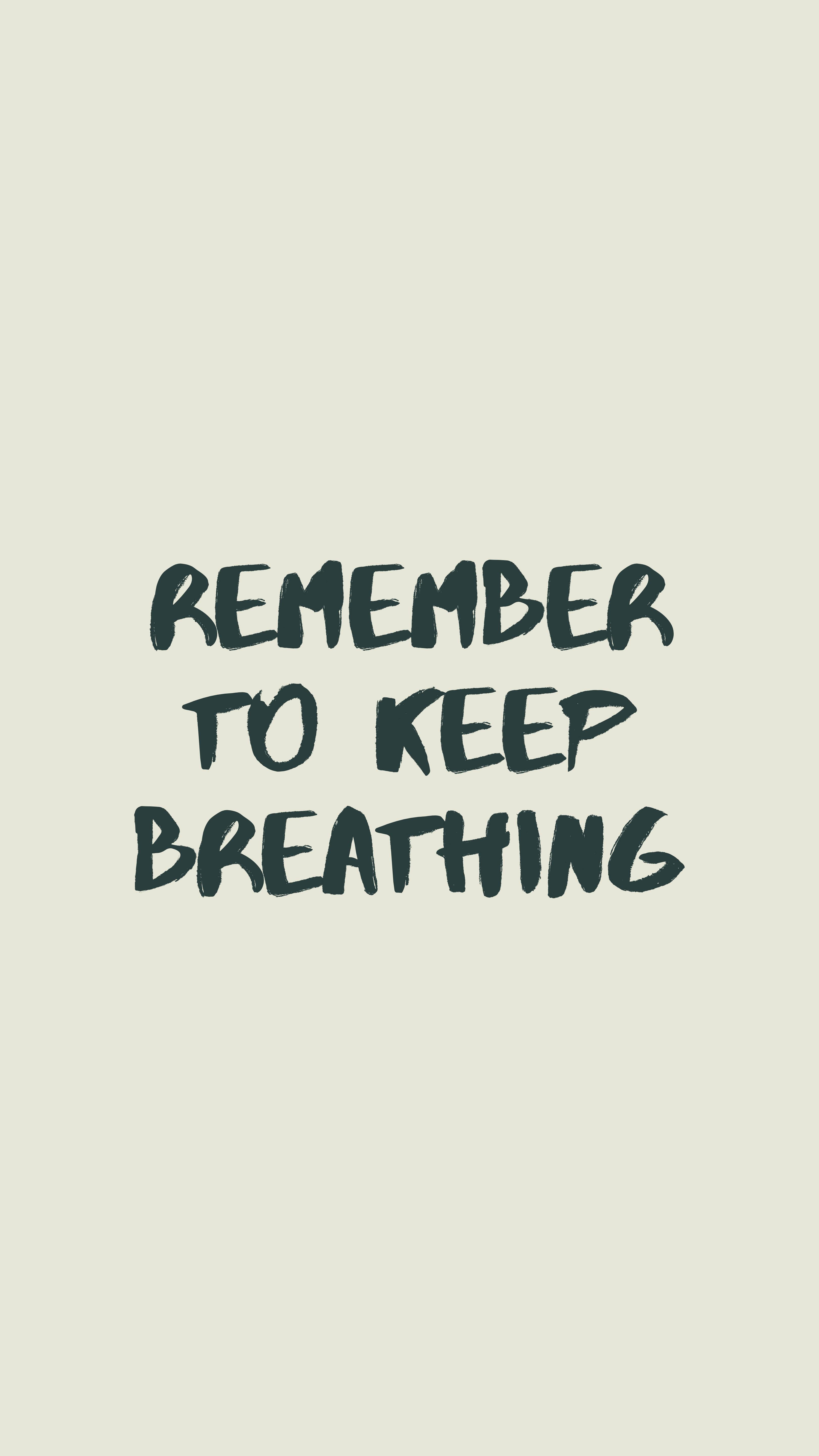 Remember To Keep Breathing Motivational Quote — 3240x5760 wallpaper