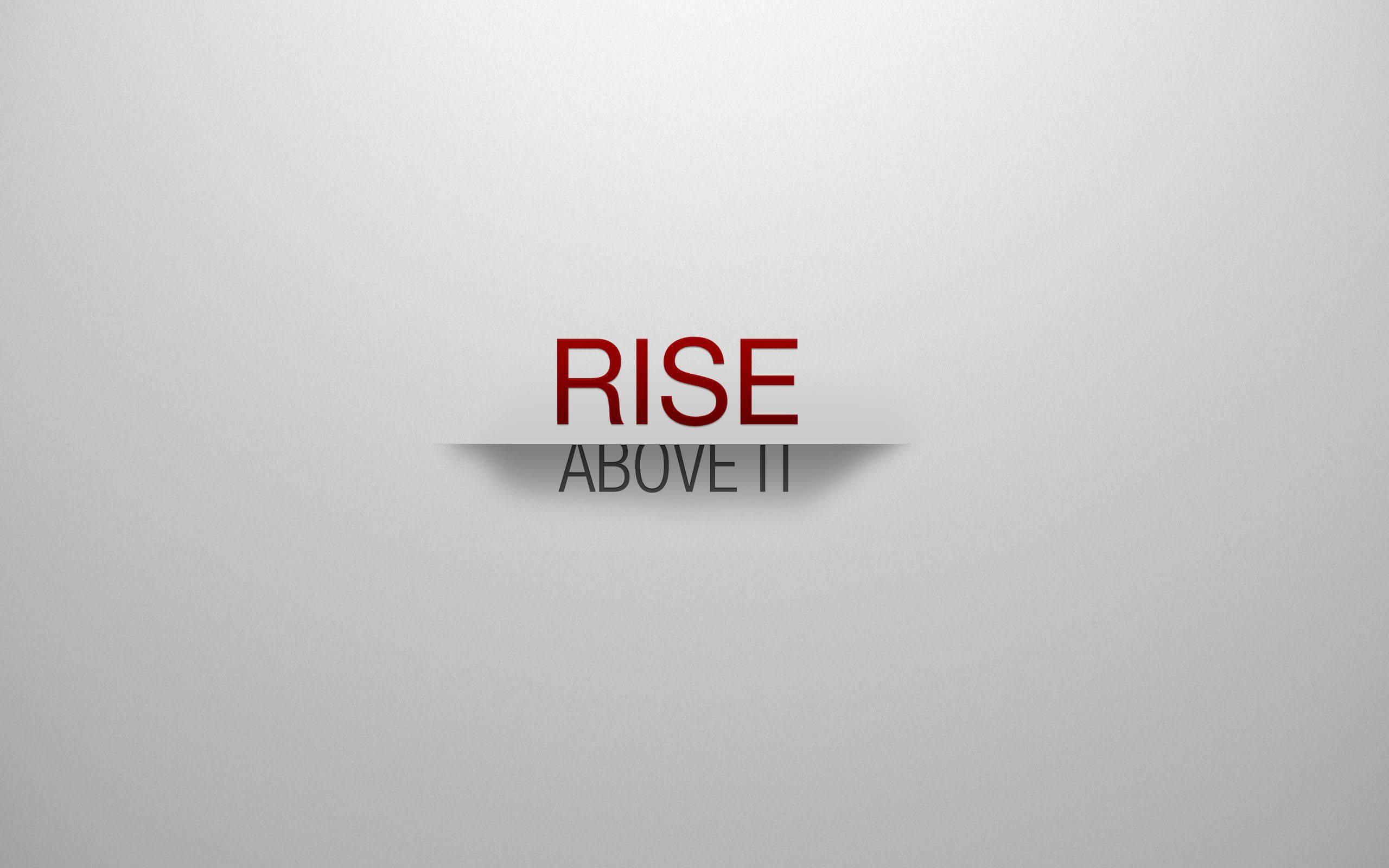 Rise Above It Motivational Quote — 2560x1600 wallpaper