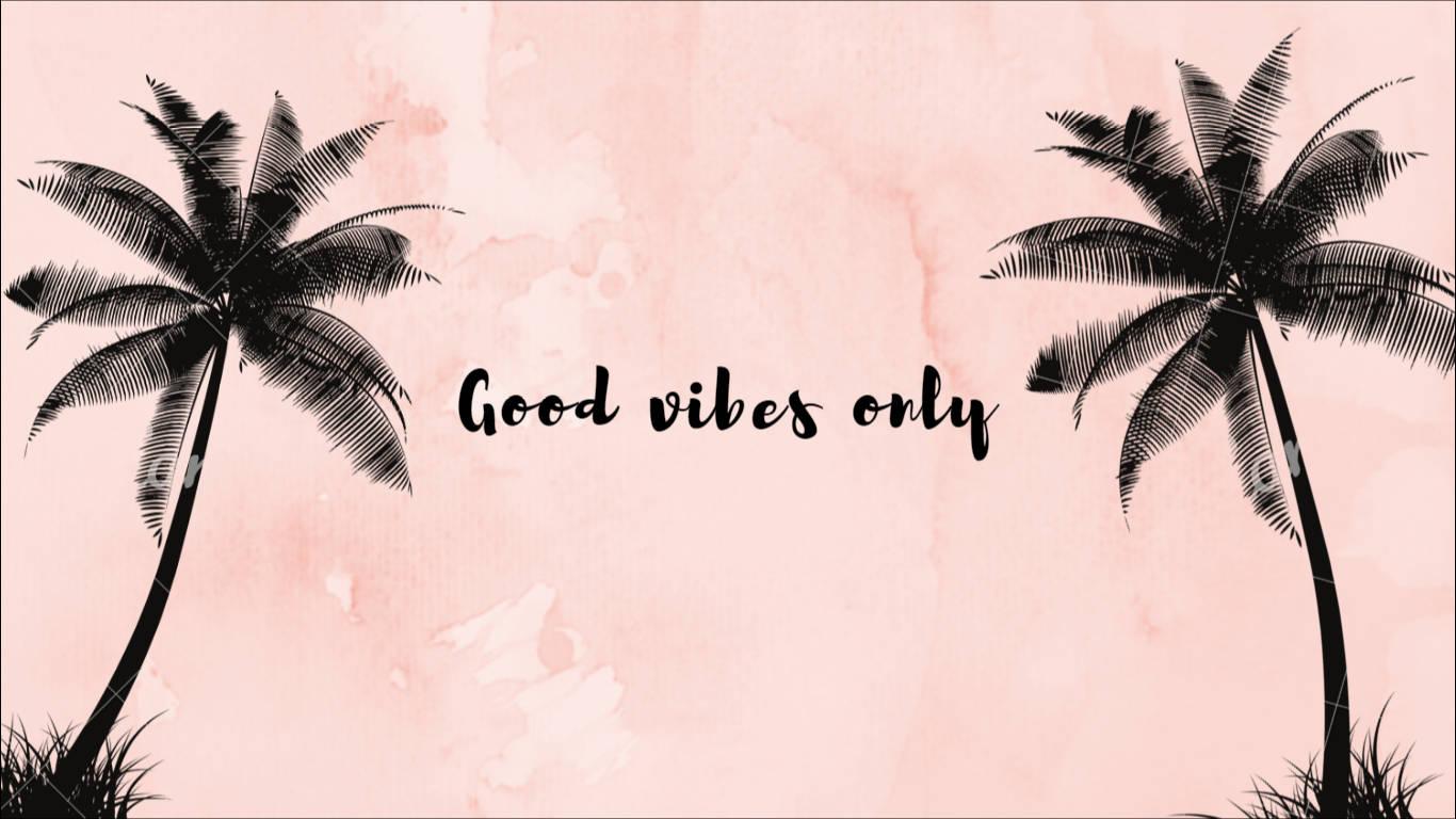 Summer Aesthetic Good Vibes Quote — 1366x768 wallpaper