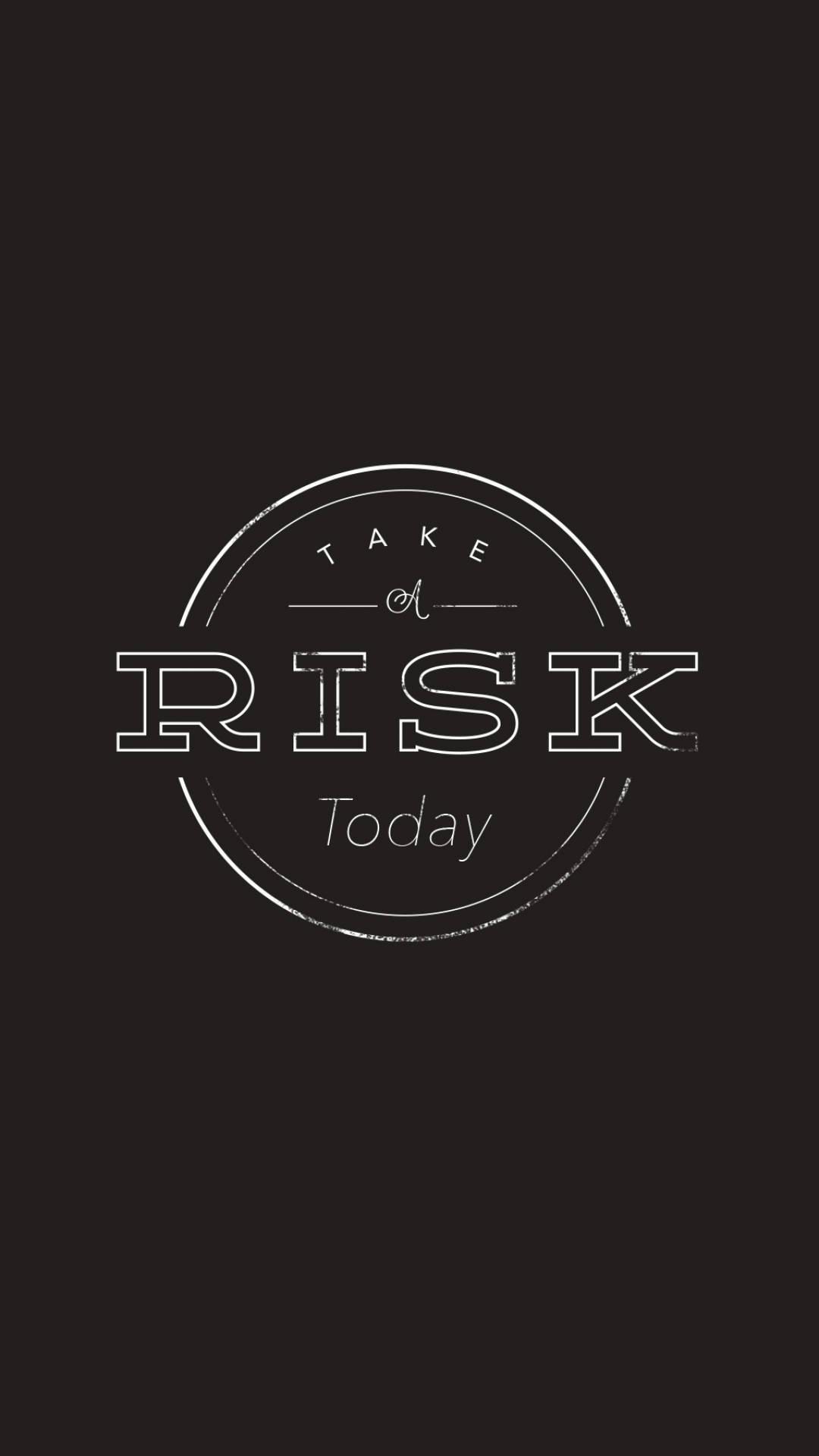 Take A Risk Today Motivational Mobile — 1080x1920 wallpaper