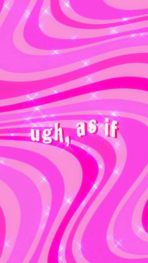 Y2k Aesthetic Ugh As If — 507x900 wallpaper